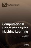 Computational Optimizations for Machine Learning di FREDDY GABBAY edito da MDPI AG