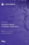 Oxidative Stress in Aquatic Organisms edito da MDPI AG
