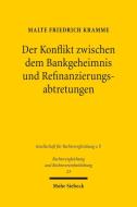 Der Konflikt zwischen dem Bankgeheimnis und Refinanzierungsabtretungen di Malte Friedrich Kramme edito da Mohr Siebeck GmbH & Co. K