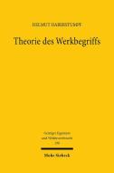 Theorie des Werkbegriffs di Helmut Haberstumpf edito da Mohr Siebeck GmbH & Co. K