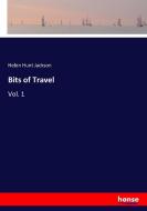 Bits of Travel di Helen Hunt Jackson edito da hansebooks