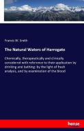 The Natural Waters of Harrogate di Francis W. Smith edito da hansebooks