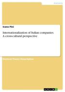 Internationalization of Italian companies. A cross-cultural perspective di Ivano Pini edito da GRIN Verlag