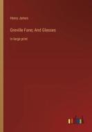 Greville Fane; And Glasses di Henry James edito da Outlook Verlag