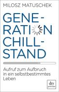 Generation Chillstand di Milosz Matuschek edito da dtv Verlagsgesellschaft