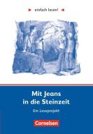einfach lesen! Mit Jeans in die Steinzeit. Aufgaben und Lösungen di Michaela Greisbach edito da Cornelsen Verlag GmbH