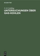 Untersuchungen über Gas-Kohlen di N. H. Schilling edito da De Gruyter