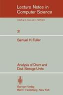 Analysis of Drum and Disk Storage Units di S. H. Fuller edito da Springer Berlin Heidelberg