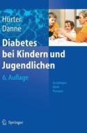 Diabetes Bei Kindern Und Jugendlichen: Grundlagen - Klinik - Therapie di Peter H]rter, Thomas Danne, Peter Hurter edito da Springer