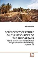 DEPENDENCY OF PEOPLE ON THE RESOURCES OF THE SUNDARBANS di Md. Iqbal Ahmed edito da VDM Verlag