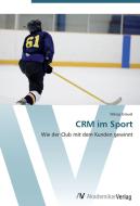 CRM im Sport di Wanja Greuel edito da AV Akademikerverlag