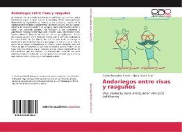 Andariegos entre risas y rasguños di Gabriel Benavides Rincón, Liliana Castro Cruz edito da EAE