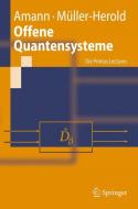 Offene Quantensysteme di Anton Amann, Ulrich Müller-Herold edito da Springer-Verlag GmbH