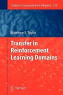 Transfer in Reinforcement Learning Domains di Matthew Taylor edito da Springer Berlin Heidelberg