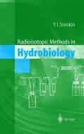 Radioisotopic Methods in Hydrobiology di Yuri I. Sorokin edito da Springer Berlin Heidelberg