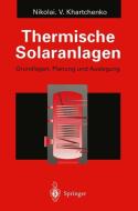 Thermische Solaranlagen di Nikolai V. Khartchenko edito da Springer Berlin Heidelberg