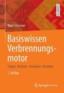 Basiswissen Verbrennungsmotor di Klaus Schreiner edito da Vieweg+Teubner Verlag
