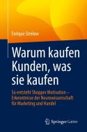 Warum kaufen Kunden, was sie kaufen di Enrique Strelow edito da Springer-Verlag GmbH