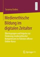 Medienethische Bildung im digitalen Zeitalter di Susanna Endres edito da Springer Fachmedien Wiesbaden