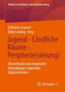 Jugend - Ländliche Räume - Peripherie(sierung) edito da Springer-Verlag GmbH