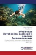 Vtorichnye Metabolity Rasteniy I Morskikh Bespozvonochnykh di Aleksandr Popov edito da Lap Lambert Academic Publishing