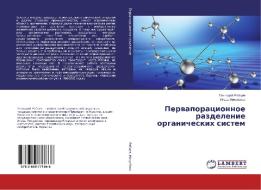 Pervaporacionnoe razdelenie organicheskih sistem di Gennadij Ryabcev, Igor' Mikuljonok edito da LAP Lambert Academic Publishing