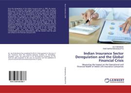 Indian Insurance Sector Deregulation and the Global Financial Crisis di Joy Chakraborty, Parthapratim Sengupta edito da LAP Lambert Academic Publishing