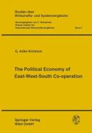 The Political Economy of East-West-South Co-operation di F. Nemschak edito da Springer Berlin Heidelberg