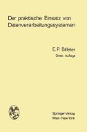 Der praktische Einsatz von Datenverarbeitungssystemen di Ernst P. Billeter edito da Springer Vienna