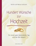 Hundert Wünsche zur Hochzeit di Kerstin Leitschuh, Marcus Leitschuh edito da Neue Stadt Verlag GmbH