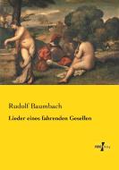 Lieder eines fahrenden Gesellen di Rudolf Baumbach edito da Vero Verlag