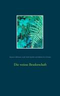 Die weisse Bruderschaft di Susanne Edelmann, Lady Nayla Og-Min, Adamus St. Germain edito da Books on Demand