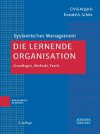 Die lernende Organisation di Chris Argyris, Donald A. Schön edito da Schäffer-Poeschel Verlag
