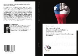 La transmission intergénérationnelle de la mémoire chilienne di Tuong-Vi Nguyen edito da PAF