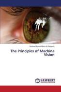 The Principles of Machine Vision di Matheel Emaduldeen AL-Dargazly edito da LAP Lambert Academic Publishing