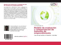 Modelo de evaluación y categorización de sistemas de emprendimiento di Jhon Fredy Escobar Soto edito da EAE