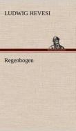 Regenbogen di Ludwig Hevesi edito da TREDITION CLASSICS