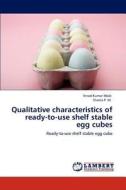 Qualitative characteristics of ready-to-use shelf stable egg cubes di Vinod Kumar Modi, Sheela P. M. edito da LAP Lambert Academic Publishing