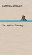 Unconscious Memory di Samuel Butler edito da TREDITION CLASSICS