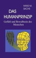 Das Humanprinzip di Hans Martin Sachs edito da Books on Demand