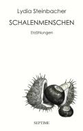 Schalenmenschen di Lydia Steinbacher edito da Septime Verlag e.U.