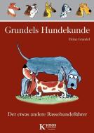 Grundels Hundekunde di Heinz Grundel edito da Kynos Verlag