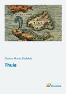 Thule di Gustav Moritz Redslob edito da Literaricon Verlag