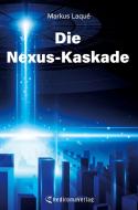 Die Nexus-Kaskade di Markus Laqué edito da Re Di Roma-Verlag