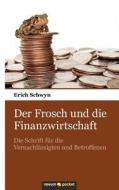 Der Frosch Und Die Finanzwirtschaft di Erich Schwyn edito da Novum Publishing