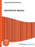 Saint-david, Quebec edito da Book On Demand Ltd.