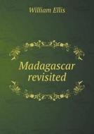 Madagascar Revisited di Ellis William edito da Book On Demand Ltd.