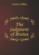 The Judgment Of Brutus di Lewis Gidley edito da Book On Demand Ltd.