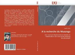 A la recherche du Muzungu di Lucille Gretry edito da Editions universitaires europeennes EUE