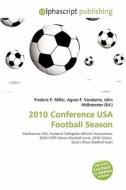 2010 Conference Usa Football Season edito da Betascript Publishing